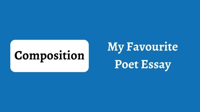 my favourite poet essay for class 7